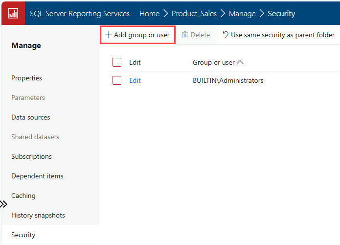 Screenshot of the report server web portal that shows the Security page of a report item. Add group or user is highlighted.