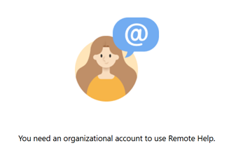 Снимок экрана: Удаленная помощь требуется учетная запись организации.
